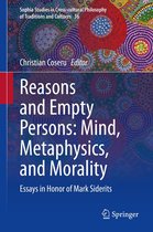 Sophia Studies in Cross-cultural Philosophy of Traditions and Cultures 36 - Reasons and Empty Persons: Mind, Metaphysics, and Morality