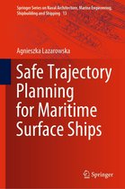 Springer Series on Naval Architecture, Marine Engineering, Shipbuilding and Shipping 13 - Safe Trajectory Planning for Maritime Surface Ships