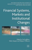 Palgrave Macmillan Studies in Banking and Financial Institutions - Financial Systems, Markets and Institutional Changes