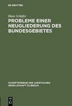 Schriftenreihe der Juristischen Gesellschaft zu Berlin12- Probleme einer Neugliederung des Bundesgebietes