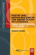 Foundations- Poetry and Nation-Building in the Grand Duchy of Lithuania