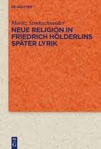 Quellen und Forschungen zur Literatur- und Kulturgeschichte94 (328)- Neue Religion in Friedrich Hölderlins später Lyrik