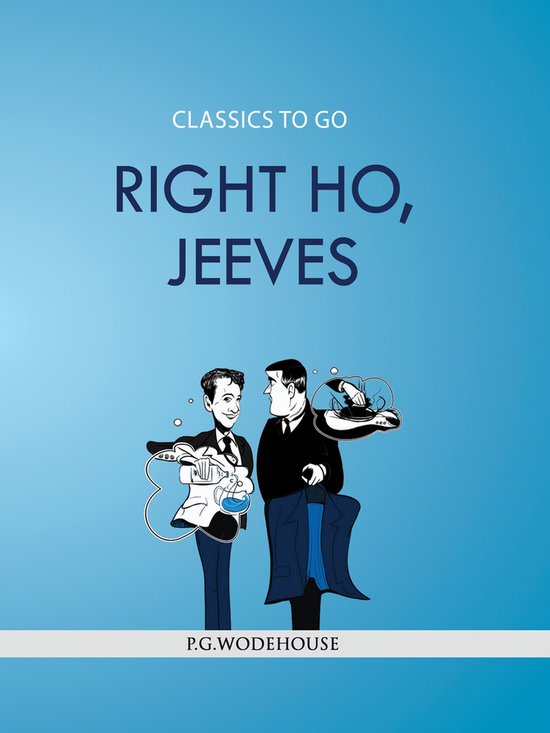 Classics To Go- Right Ho, Jeeves - cover