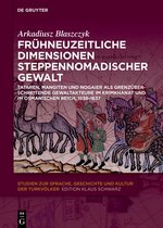 Studien zur Sprache, Geschichte und Kultur der Turkvölker34- Frühneuzeitliche Dimensionen steppennomadischer Gewalt
