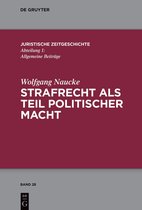 Juristische Zeitgeschichte / Abteilung 128- Strafrecht als Teil politischer Macht
