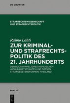 Strafrechtswissenschaft und Strafrechtspolitik27- Zur Kriminal- und Strafrechtspolitik des 21. Jahrhunderts