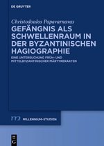 Millennium Studien/Millennium Studies90- Gefängnis als Schwellenraum in der byzantinischen Hagiographie