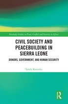Routledge Studies in Peace, Conflict and Security in Africa- Civil Society and Peacebuilding in Sierra Leone