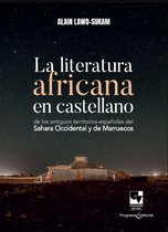 La literatura africana en castellano de los antiguos territorios españoles del Sahara Occidental y de Marruecos
