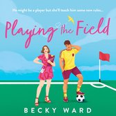 Playing the Field: The football romance novel perfect for fans of Welcome to Wrexham and Ted Lasso!