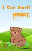 I Can Smell Honey!