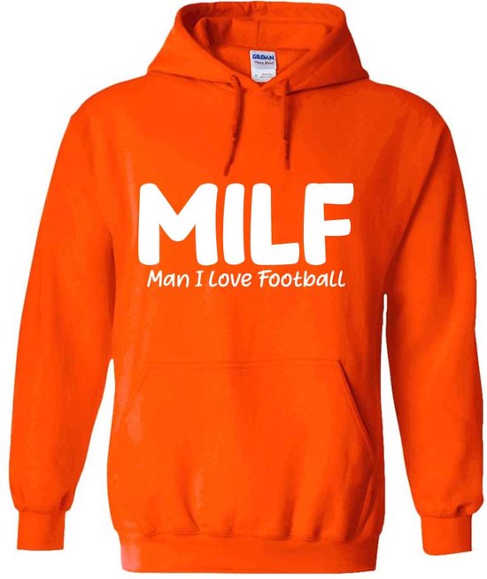 Man I Love Football MILF Oranje Hoodie - nederland - holland - wk - ek - voetbal - sport - dutch - unisex - trui - sweater - capuchon