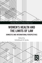 Routledge Research in Human Rights Law- Women's Health and the Limits of Law