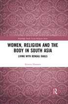 Routledge South Asian Religion Series- Women, Religion and the Body in South Asia