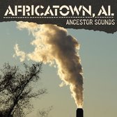 Al Africatown - Ancestor Sounds (CD)