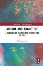 Transforming Political Theologies- Arendt and Augustine
