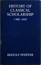 History of Classical Scholarship from 1300 to 1850