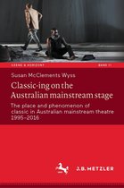 Szene & Horizont. Theaterwissenschaftliche Studien 11 - Classic-ing on the Australian mainstream stage