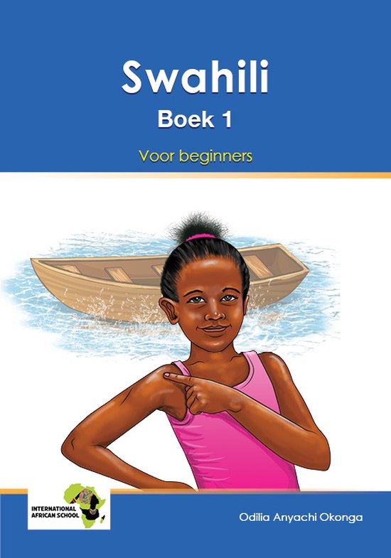Swahili Boek 1 Voor beginners, Odilia Anyachi Okonga | 9789083294421 ...