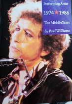 Bob Dylan Performing Artist 1974-1986