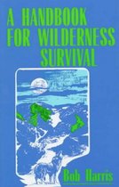 A Handbook for Wilderness Survival