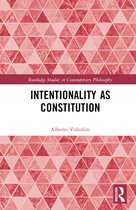 Routledge Studies in Contemporary Philosophy- Intentionality as Constitution