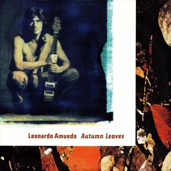 Cd-hoes van Leonardo Amuedo 'Autumn Leaves', met een zittende man met gitaar in blauw- en herfsttinten.