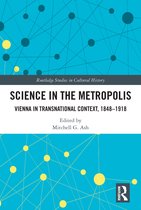 Routledge Studies in Cultural History- Science in the Metropolis