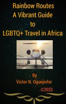 Rainbow Routes: A Vibrant Guide To LGBTQ Travel In Africa