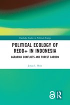 Routledge Studies in Political Ecology- Political Ecology of REDD+ in Indonesia