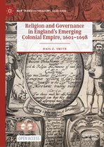 Religion and Governance in England s Emerging Colonial Empire 1601 1698