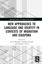 Routledge Studies in Language and Identity- New Approaches to Language and Identity in Contexts of Migration and Diaspora