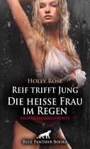 Love, Passion & Sex - Reif trifft Jung - Die heiße Frau im Regen Erotische Geschichte