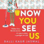 Now You See Us: A fierce and funny new novel from international bestseller and Reese’s Pick. ‘Propulsive and provocative’ Kirstin Chen, NYT bestseller of Counterfeit