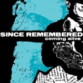 Since Remembered - Coming Alive (CD)