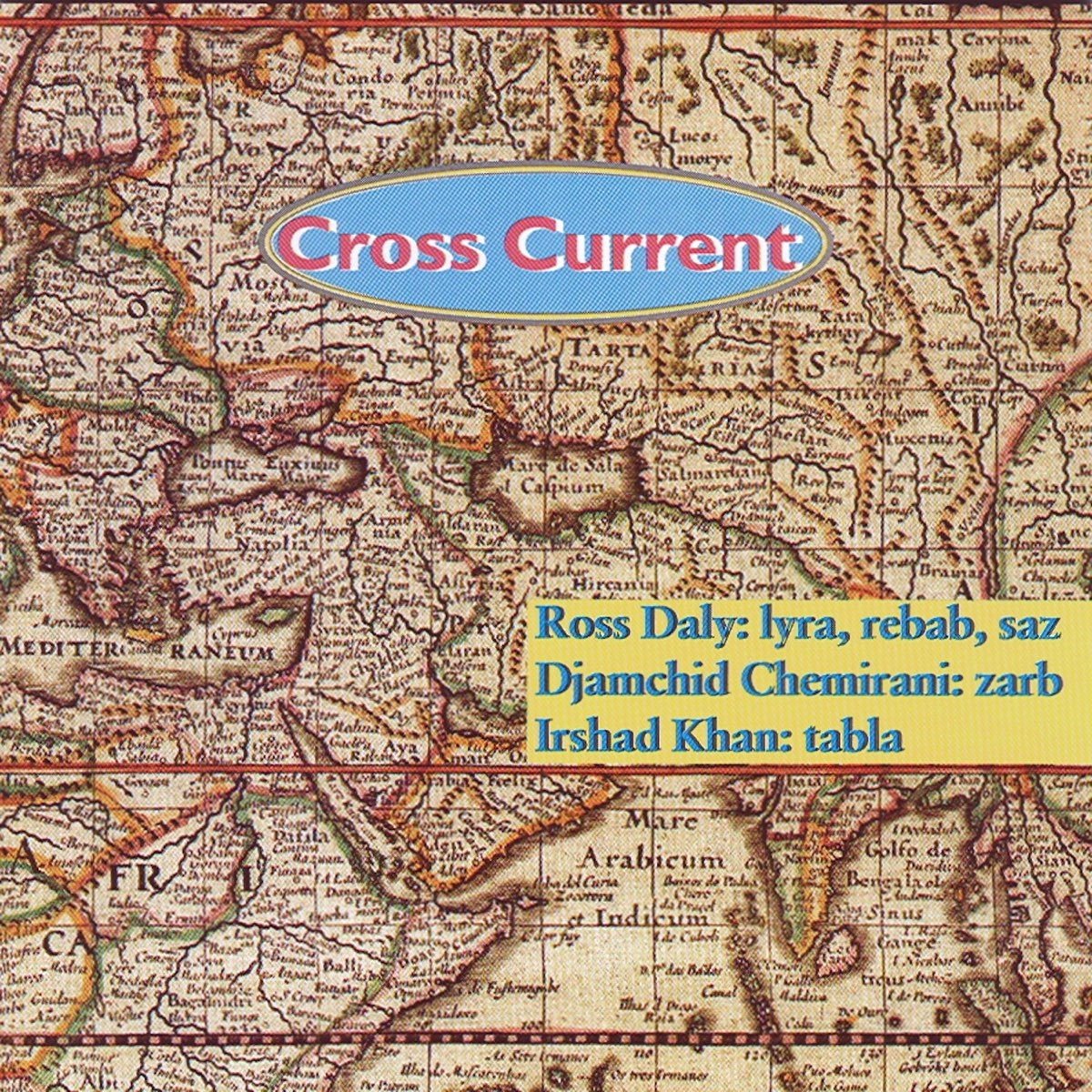 Ross Daly, Djamchid Chemirani, Irshad Hussain Khan - Cross Current (CD)