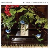 Crayon Fields - All The Pleasures Of The World (CD)