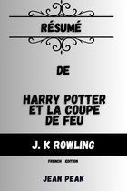 Harry Potter series - Résumé de Harry Potter et la Coupe de Feu by J.K. Rowling