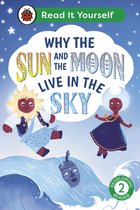 Read It Yourself 2 - Why the Sun and Moon Live in the Sky: Read It Yourself - Level 2 Developing Reader