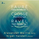Fauré: Cello Sonata No. 1/Crosse: Wavesongs/Ravel: Violin...