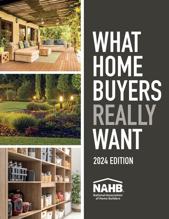 What Home Buyers Really Want, 2024 Edition, Nahb Economics & Housing