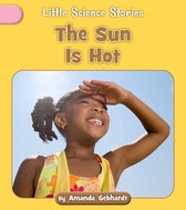 Little Science Stories - The Sun Is Hot