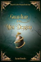 Heart of a Fire Dragon 4 - Guardian of the Mist Dragon