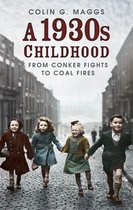 A 1930s Childhood: From Conker Fights to Coal Fires
