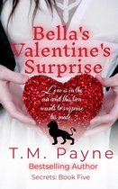 Secrets 5 - Bella's Valentine's Surprise: Secrets Book Five