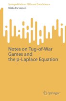 SpringerBriefs on PDEs and Data Science - Notes on Tug-of-War Games and the p-Laplace Equation