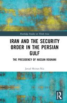 Routledge Studies on Think Asia- Iran and the Security Order in the Persian Gulf