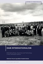 Histories of Internationalism- Dam Internationalism