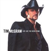 Tim Mcgraw - Live Like You Were D