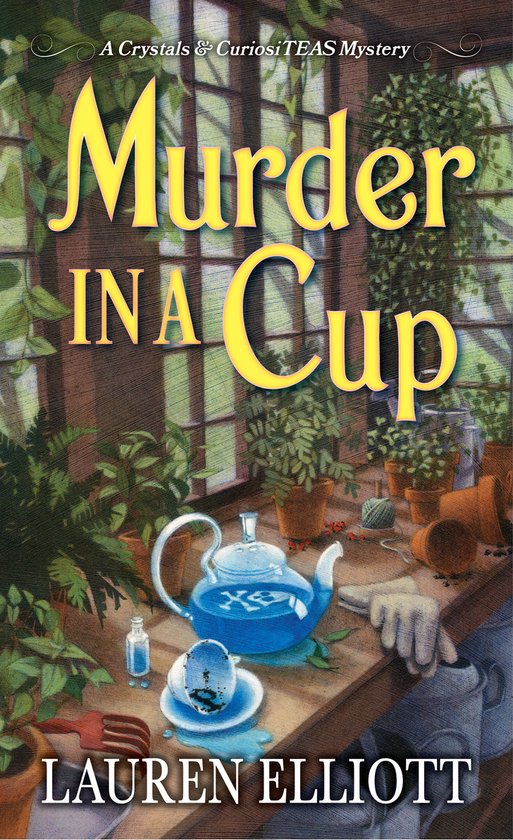 A Crystals & CuriosiTEAS Mystery- Murder in a Cup